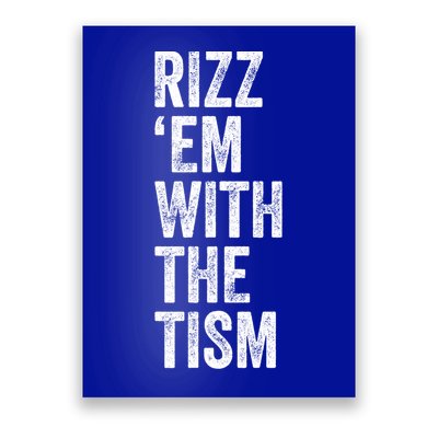 Rizz Em With The Tism Funny Autism Awareness Autistic Quote Meaningful Gift Poster