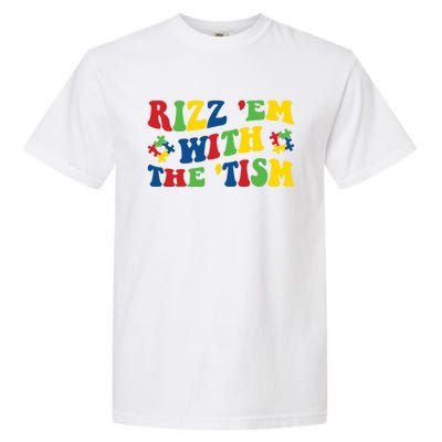 Rizz Em With The Tism Funny Autism Awareness Statet Gift Garment-Dyed Heavyweight T-Shirt