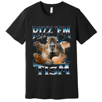 Rizz Em With The Tism Capybara Funny Oddly Dank Premium T-Shirt