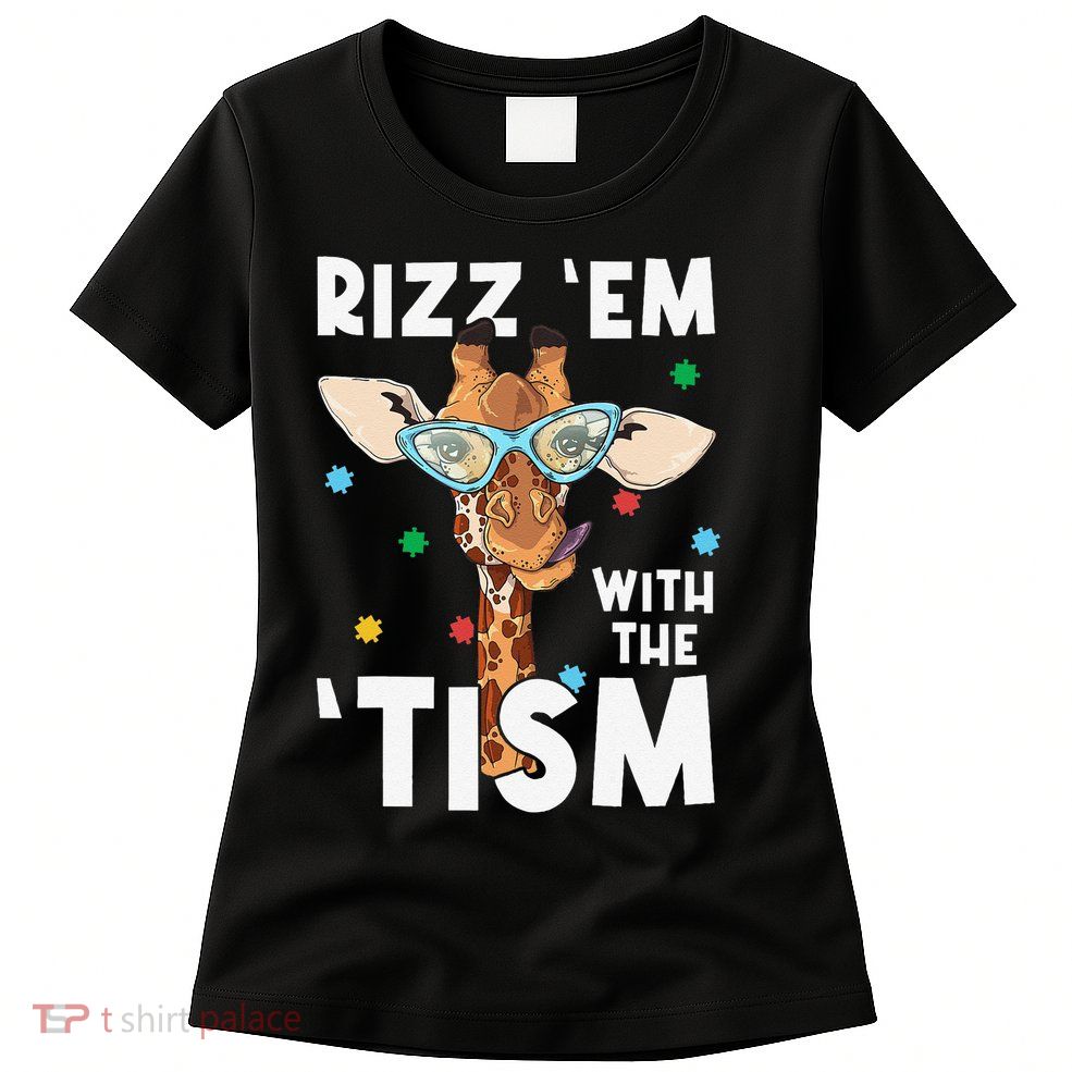 Rizz Em With The Tism Funny Autism Awareness Giraffe Lovers Womens T-Shirt