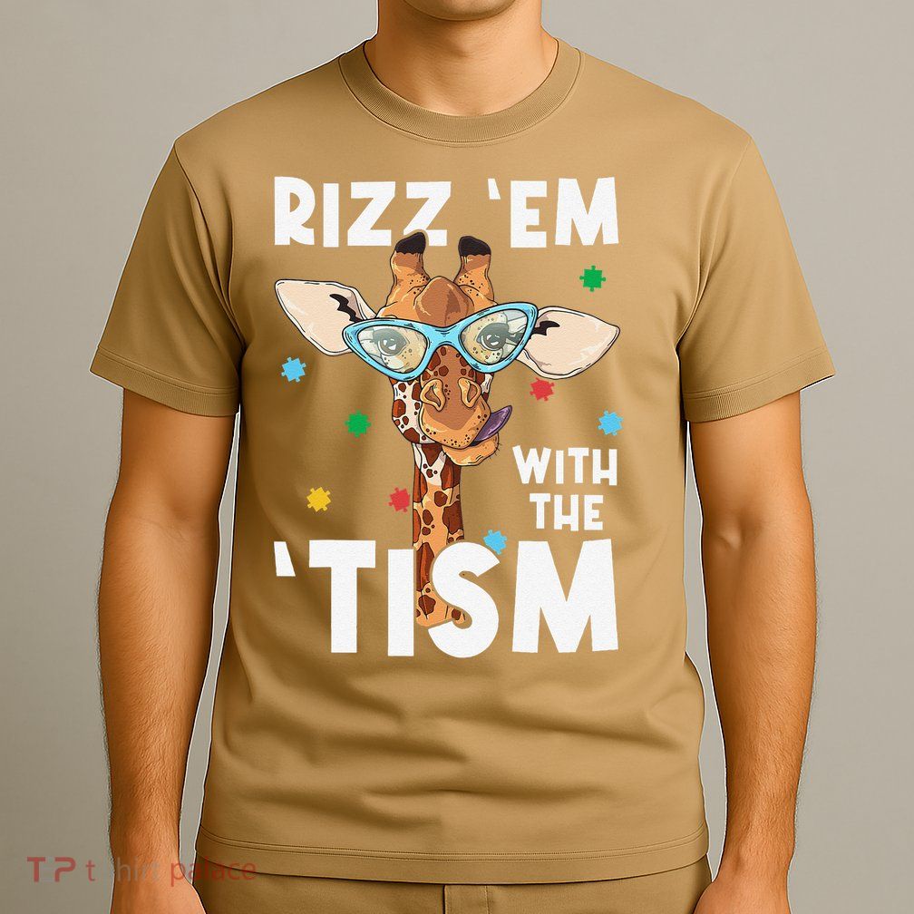 Rizz Em With The Tism Funny Autism Awareness Giraffe Lovers T-Shirt