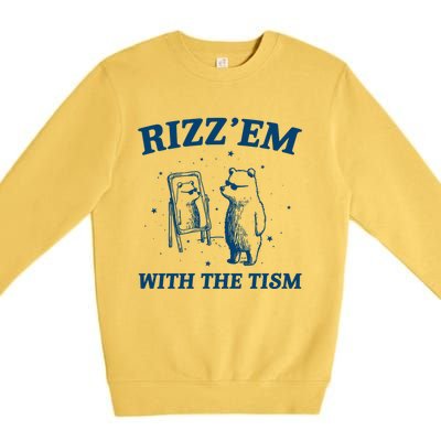 Rizz Em With The Tism Autism Bear Vintage Meme Humor Gift Premium Crewneck Sweatshirt