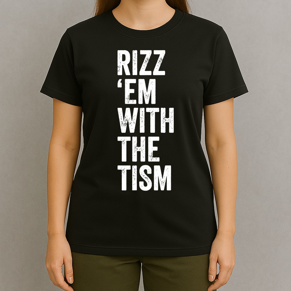 Rizz Em With The Tism Autism Awareness Funny Quote T-Shirt