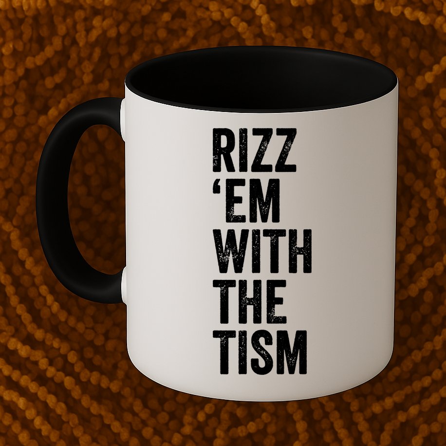 Rizz Em With The Tism Autism Awareness Funny Quote Mug