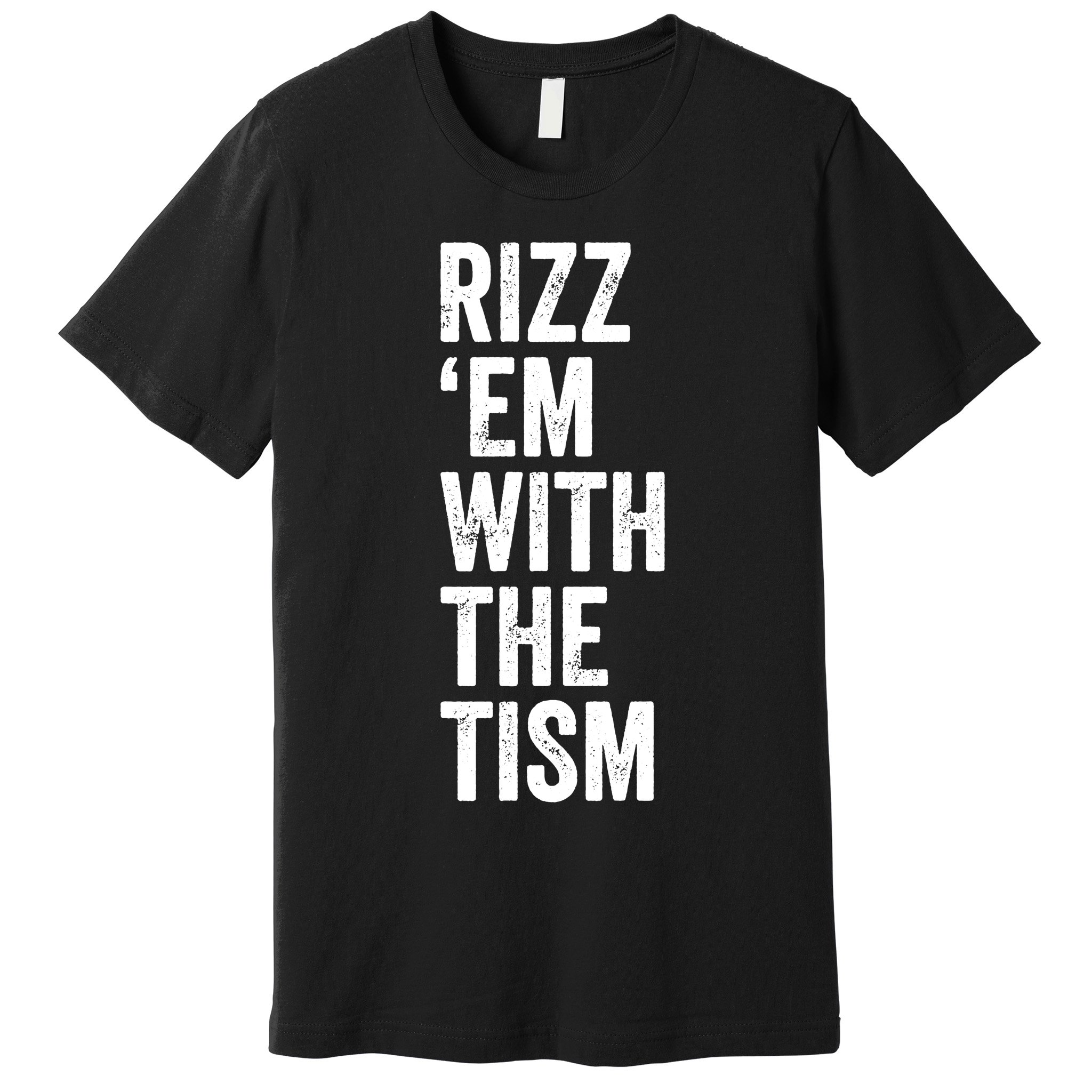 Rizz Em With The Tism Autism Awareness Funny Quote Premium T-Shirt
