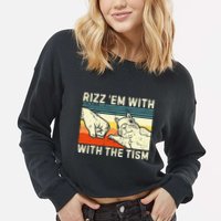 Rizz Em With The Tism Rizzler Joke Meme Rizzling Squirrel Cropped Pullover Crew