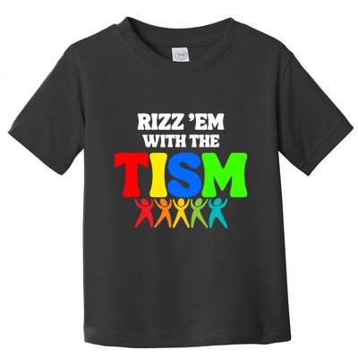 Rizz Em With The Tism Toddler T-Shirt