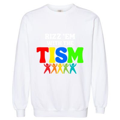 Rizz Em With The Tism Garment-Dyed Sweatshirt