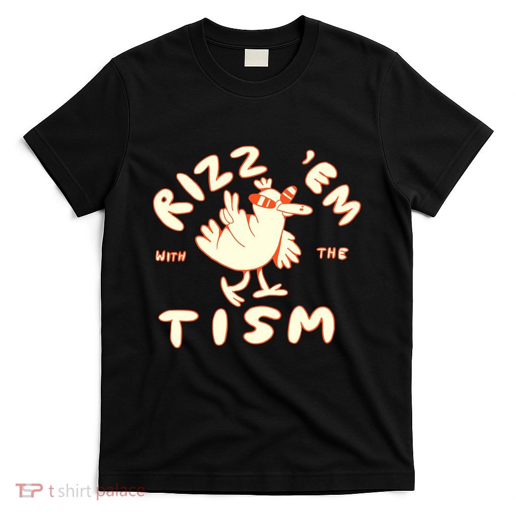 Rizz Em With The Tism T-Shirt