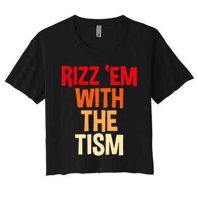 Rizz Em With The Tism Women's Crop Top Tee