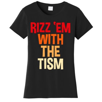 Rizz Em With The Tism Women's T-Shirt