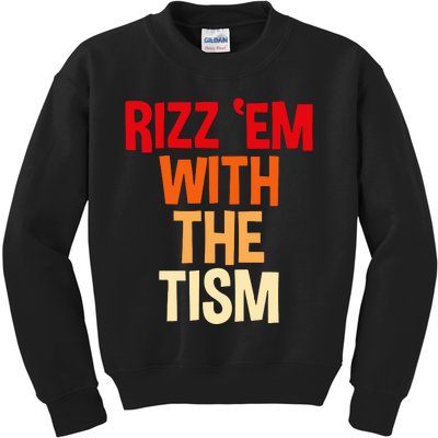 Rizz Em With The Tism Kids Sweatshirt