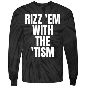 Rizz Em With The Tism Tie-Dye Long Sleeve Shirt