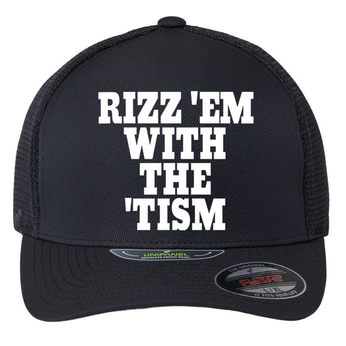 Rizz Em With The Tism Flexfit Unipanel Trucker Cap