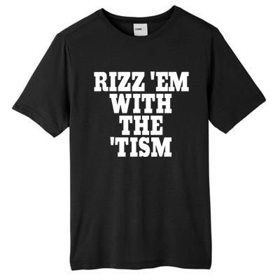 Rizz Em With The Tism Tall Fusion ChromaSoft Performance T-Shirt