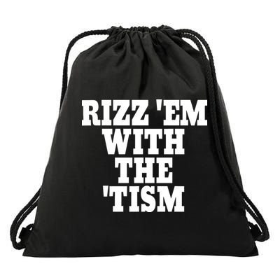 Rizz Em With The Tism Drawstring Bag