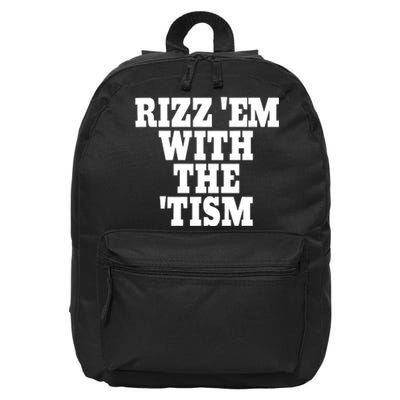 Rizz Em With The Tism 16 in Basic Backpack