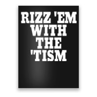 Rizz Em With The Tism Poster