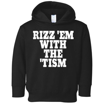 Rizz Em With The Tism Toddler Hoodie