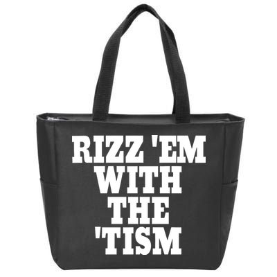 Rizz Em With The Tism Zip Tote Bag