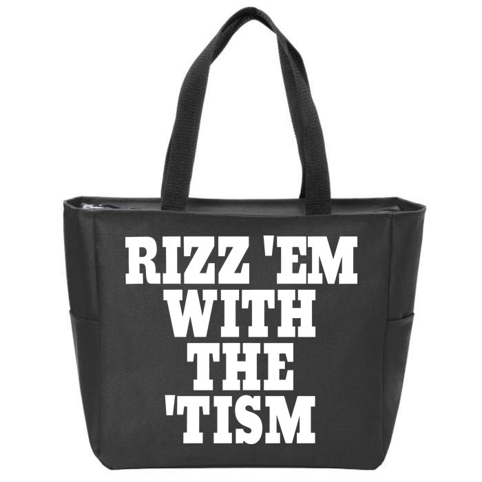 Rizz Em With The Tism Zip Tote Bag