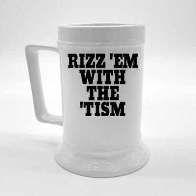 Rizz Em With The Tism Beer Stein