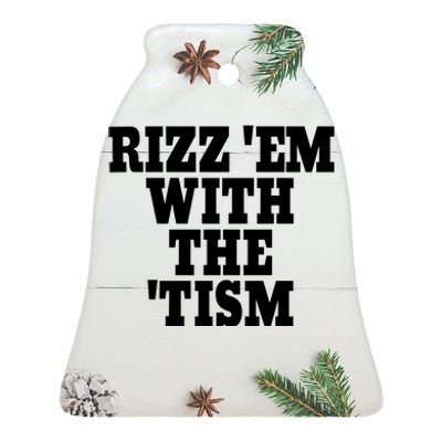 Rizz Em With The Tism Ceramic Bell Ornament