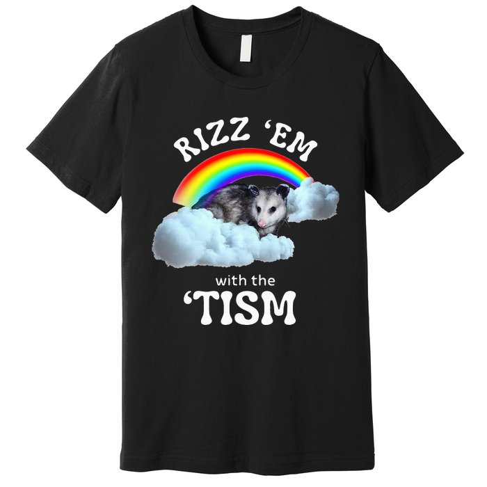 Rizz Em With The Tism Meme Autistic Opossum Premium T-Shirt