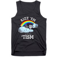 Rizz Em With The Tism Meme Autistic Opossum Tank Top