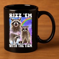 Rizz Em With The Tism Rizzler Ohio Rizz 11oz C Handle Ceramic Mug