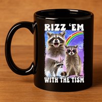 Rizz Em With The Tism Rizzler Ohio Rizz 11oz C Handle Ceramic Mug
