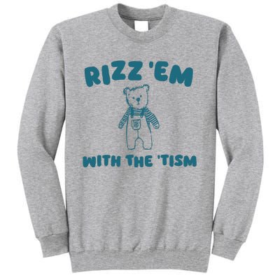 Rizz Em With The Tism Tall Sweatshirt