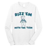 Rizz Em With The Tism Long Sleeve Shirt