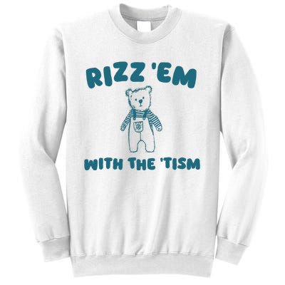 Rizz Em With The Tism Sweatshirt