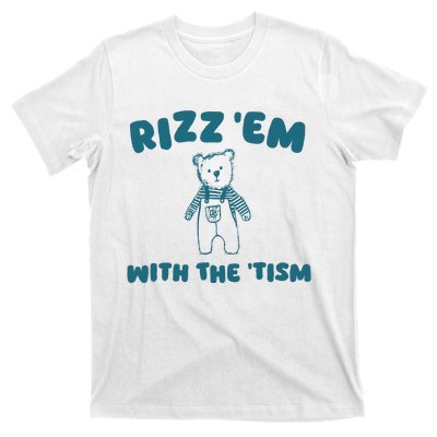 Rizz Em With The Tism T-Shirt