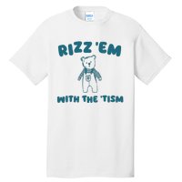 Rizz Em With The Tism Tall T-Shirt