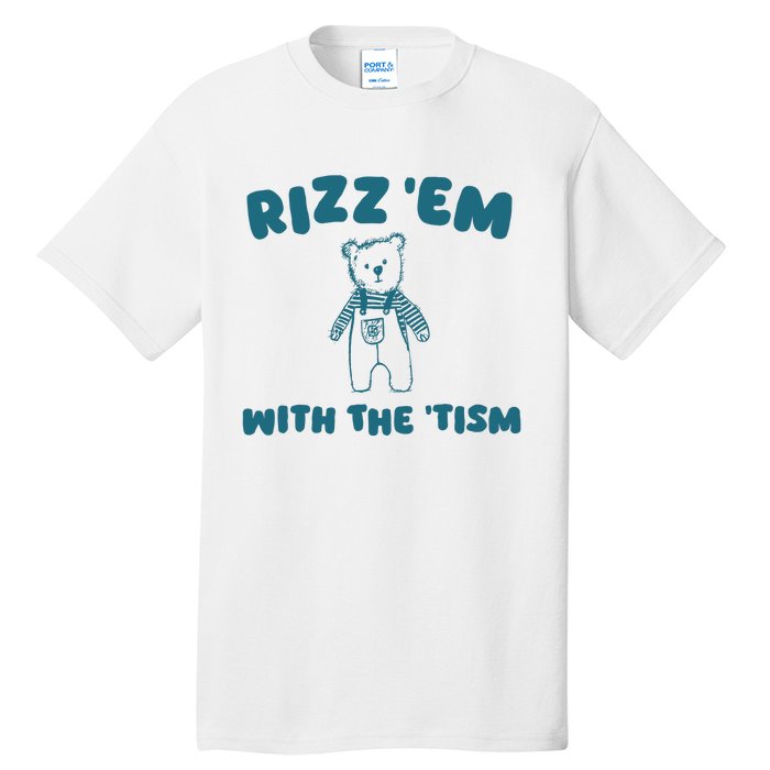 Rizz Em With The Tism Tall T-Shirt