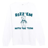 Rizz Em With The Tism Premium Crewneck Sweatshirt