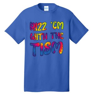 Rizz Em With The Tism Funny Autism Meme Autistic Cute Gift Tall T-Shirt