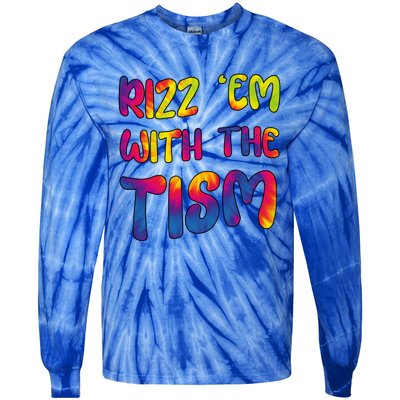 Rizz Em With The Tism Funny Autism Meme Autistic Cute Gift Tie-Dye Long Sleeve Shirt