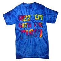 Rizz Em With The Tism Funny Autism Meme Autistic Cute Gift Tie-Dye T-Shirt