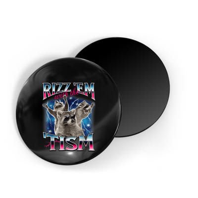 Rizz Em With The Tism Meme Autistic Raccoon Funny Magnet