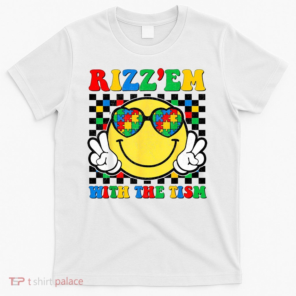Rizz Em With The Tism Funny Autism Awareness  T-Shirt
