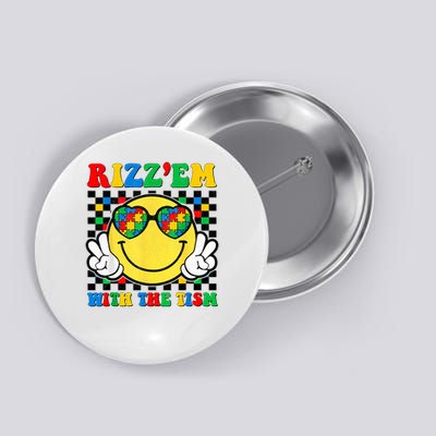 Rizz Em With The Tism Funny Autism Awareness  Button
