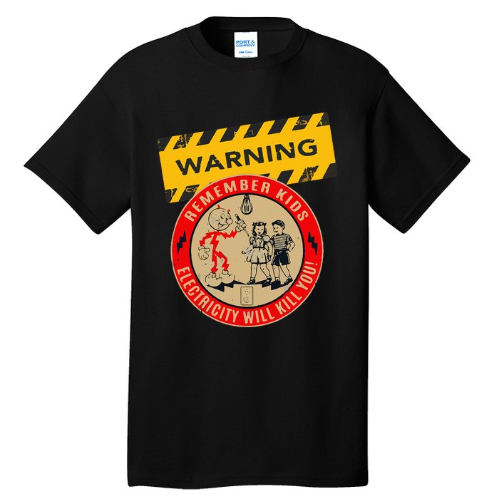 Remember Electricity Will Kill You Funny Electrician Tall T-Shirt