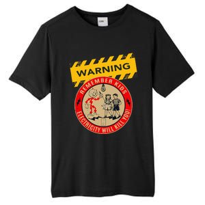 Remember Electricity Will Kill You Funny Electrician Tall Fusion ChromaSoft Performance T-Shirt