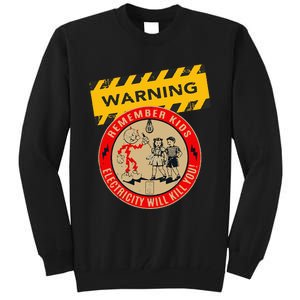 Remember Electricity Will Kill You Funny Electrician Tall Sweatshirt