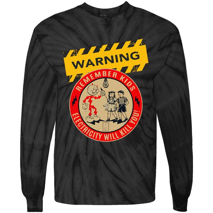 Remember Electricity Will Kill You Funny Electrician Tie-Dye Long Sleeve Shirt