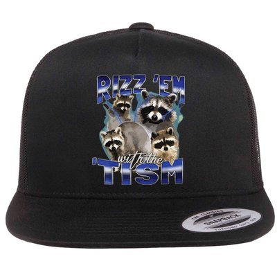 Rizz Em With The Tism Meme Autistic Racoon Funny Autism Flat Bill Trucker Hat