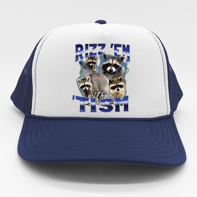 Rizz Em With The Tism Meme Autistic Racoon Funny Autism Trucker Hat